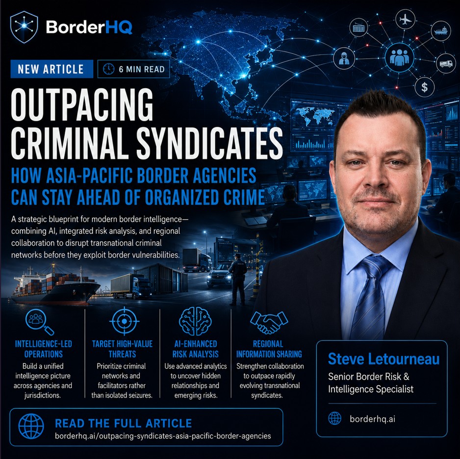 Outpacing Criminal Syndicates: How Asia-Pacific Border Agencies Can Stay Ahead of Organized Crime, Steve Letourneau, BorderHQ